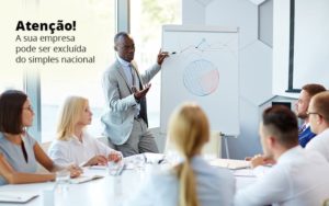 Atencao A Sua Empresa Pode Ser Exluida Do Seimples Nacional Post 1 Organização Contábil Lawini - Tononi Contabilidade | Contabilidade no Espírito Santo