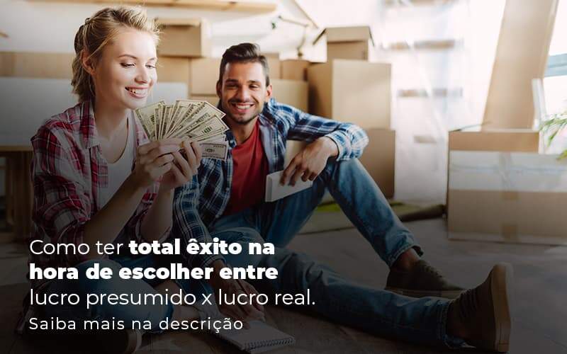Como Ter Total Exito Na Hora De Escolher Entre Lucro Presumido X Lucro Real Post 1 - Tononi Contabilidade | Contabilidade no Espírito Santo