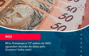 Bem Pronampe E 13 Salario Do Inss Aguardam Decisao De Datas Pelo Governo Saiba Mais 1 - Tononi Contabilidade | Contabilidade no Espírito Santo